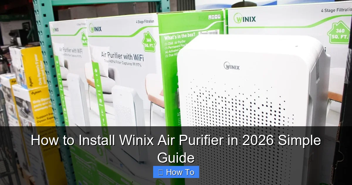 How to Install Winix Air Purifier in 2026 Simple Guide