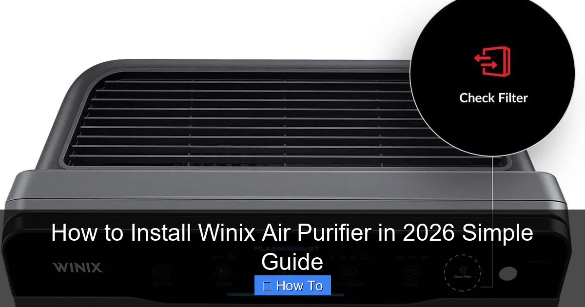 How to Install Winix Air Purifier in 2026 Simple Guide