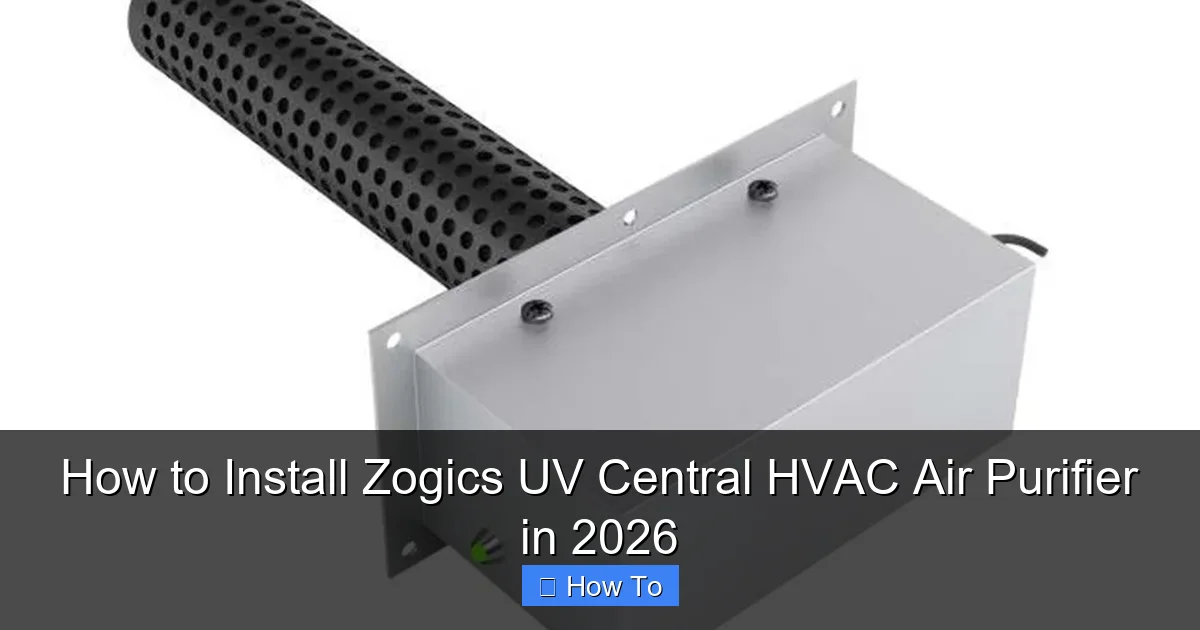 How to Install Zogics UV Central HVAC Air Purifier in 2026