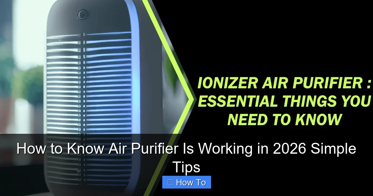 How to Know Air Purifier Is Working in 2026 Simple Tips
