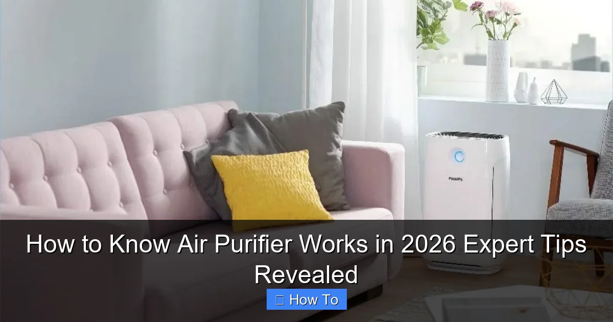 How to Know Air Purifier Works in 2026 Expert Tips Revealed