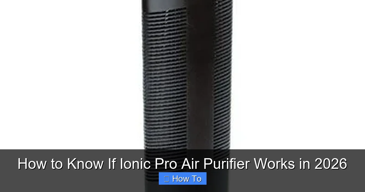 How to Know If Ionic Pro Air Purifier Works in 2026