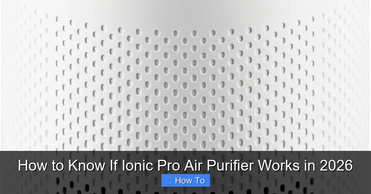 How to Know If Ionic Pro Air Purifier Works in 2026