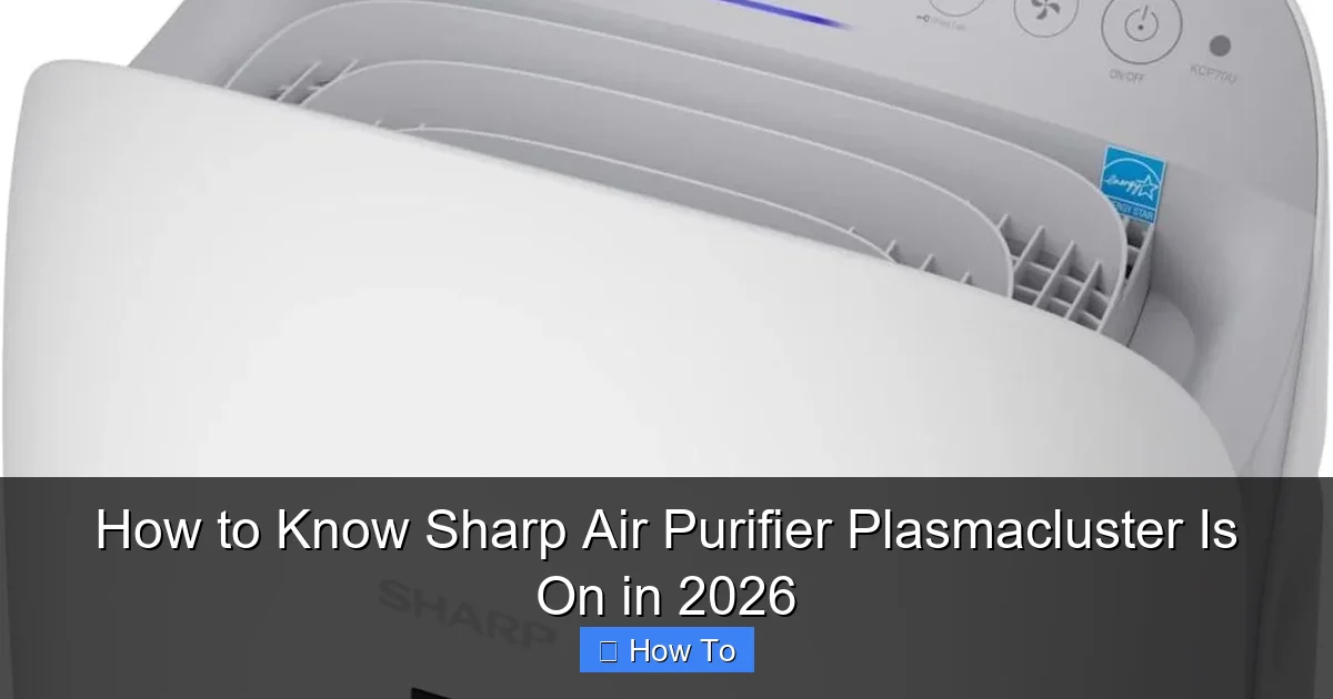 How to Know Sharp Air Purifier Plasmacluster Is On in 2026