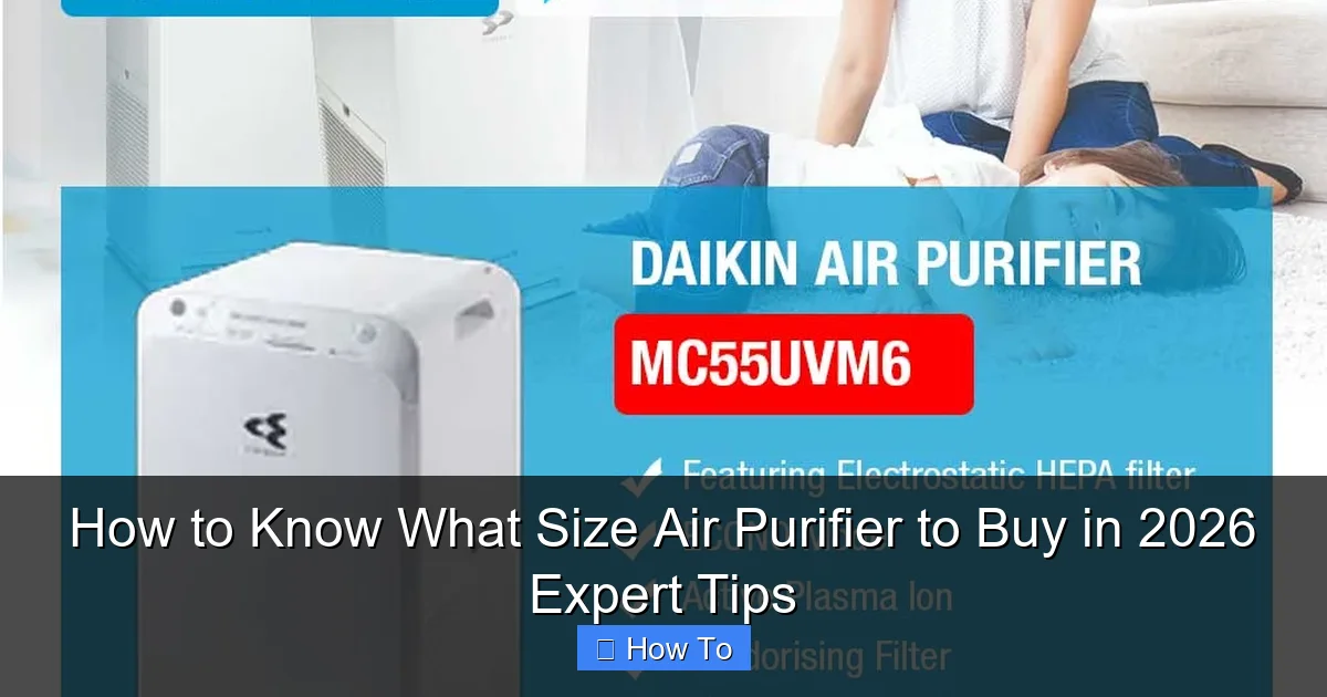 How to Know What Size Air Purifier to Buy in 2026 Expert Tips