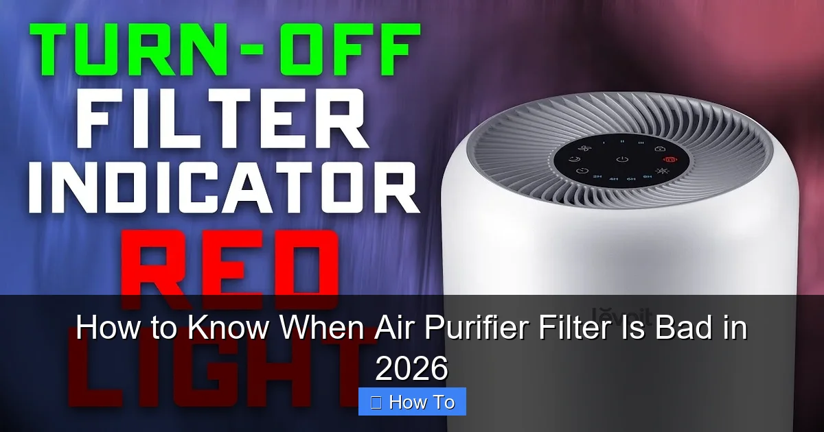 How to Know When Air Purifier Filter Is Bad in 2026