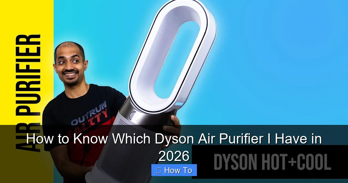 How to Know Which Dyson Air Purifier I Have in 2026