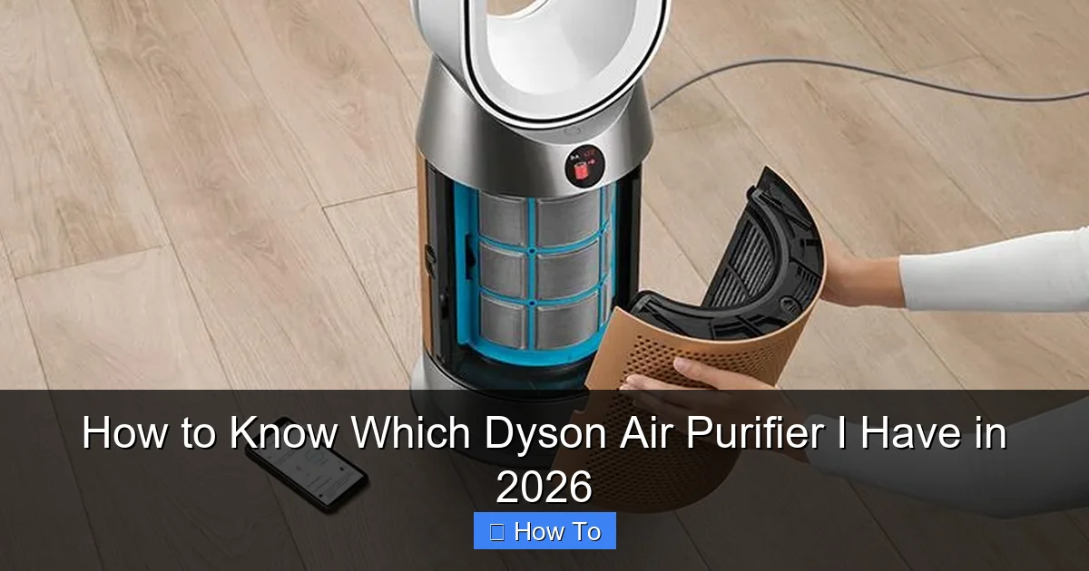 How to Know Which Dyson Air Purifier I Have in 2026