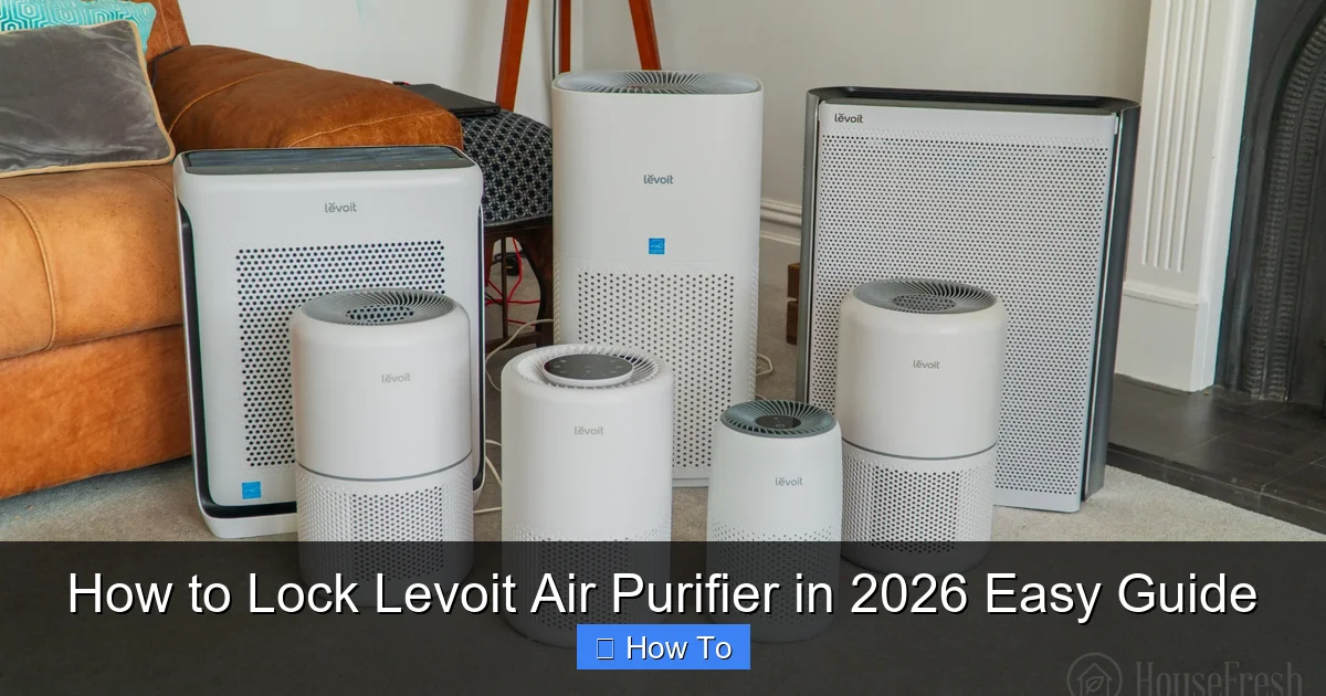 How to Lock Levoit Air Purifier in 2026 Easy Guide