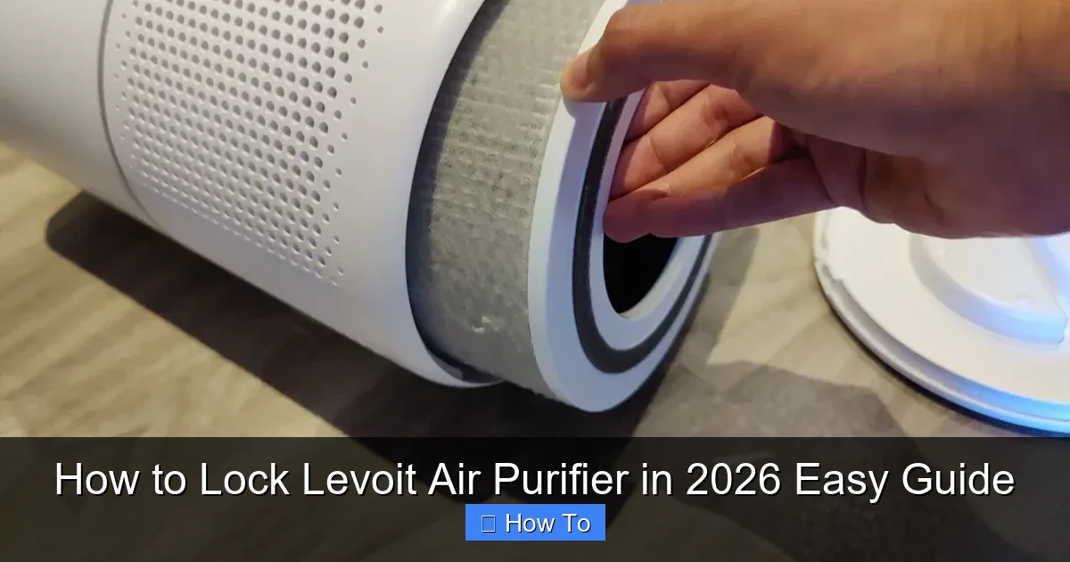 How to Lock Levoit Air Purifier in 2026 Easy Guide