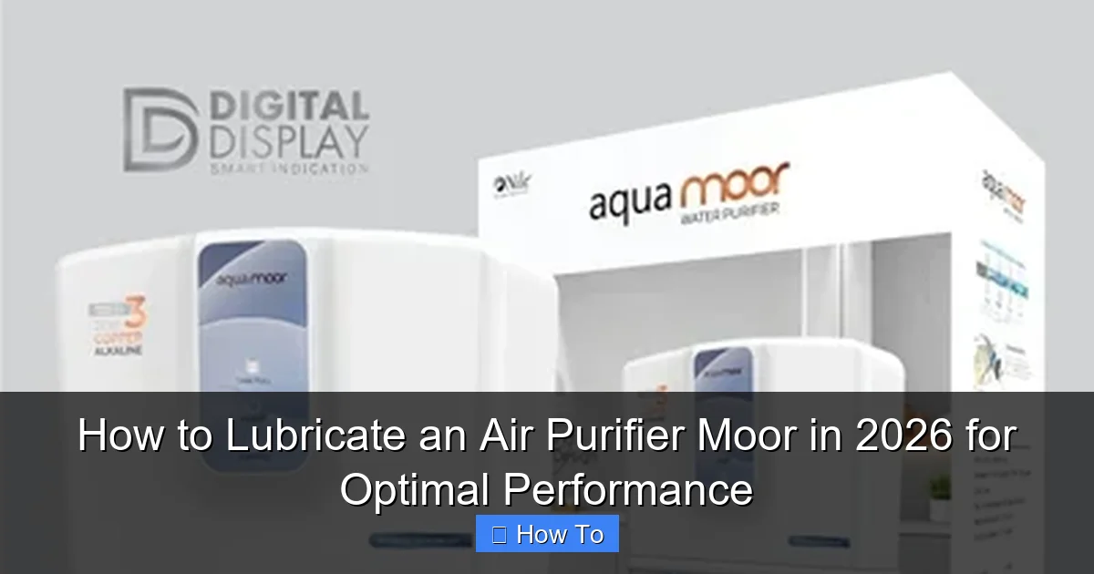 How to Lubricate an Air Purifier Moor in 2026 for Optimal Performance