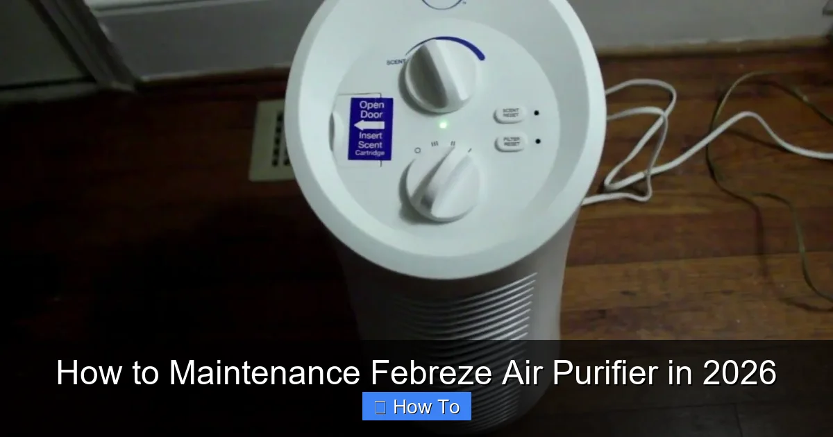 How to Maintenance Febreze Air Purifier in 2026
