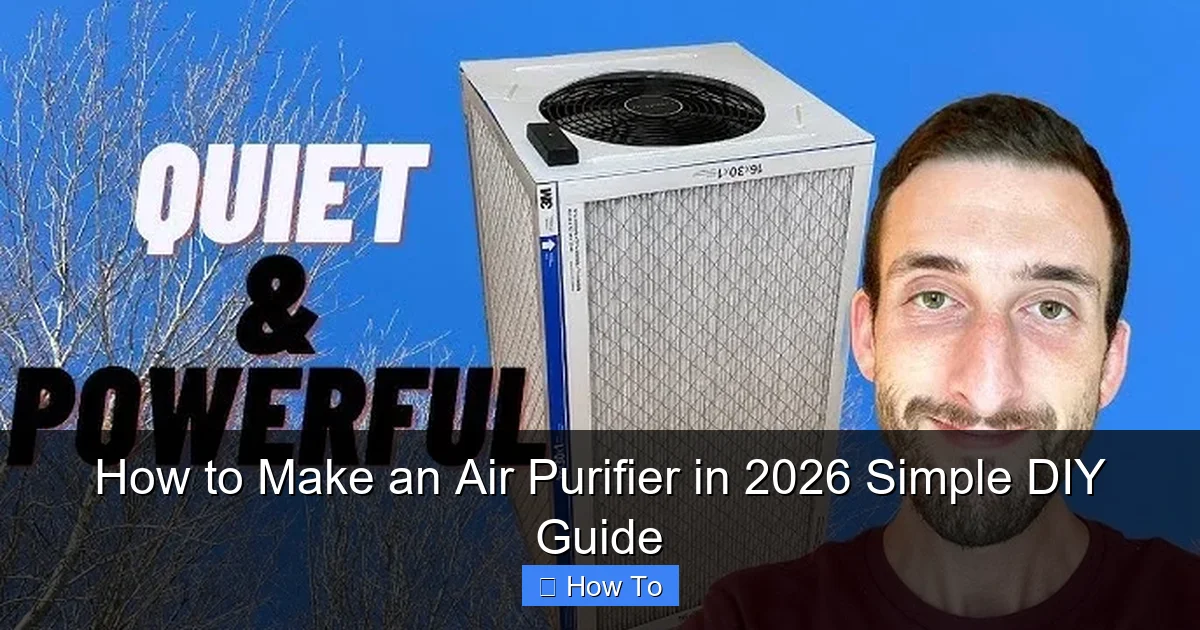 How to Make an Air Purifier in 2026 Simple DIY Guide
