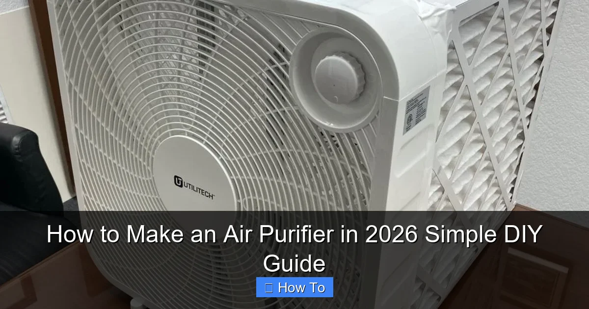How to Make an Air Purifier in 2026 Simple DIY Guide