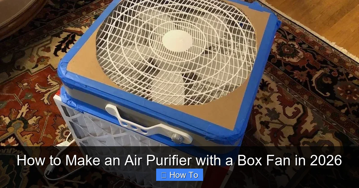 How to Make an Air Purifier with a Box Fan in 2026