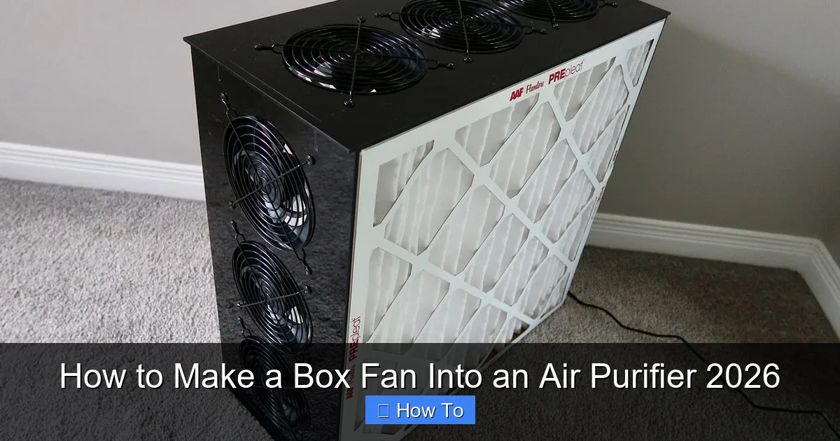 How to Make a Box Fan Into an Air Purifier 2026