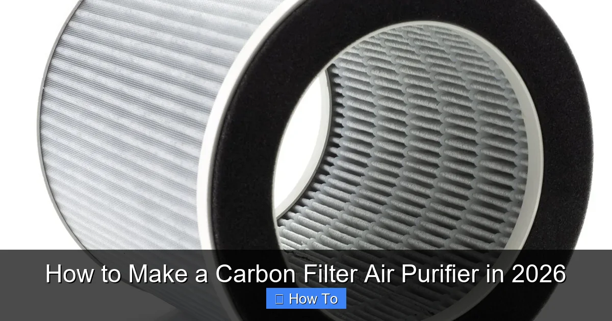 How to Make a Carbon Filter Air Purifier in 2026