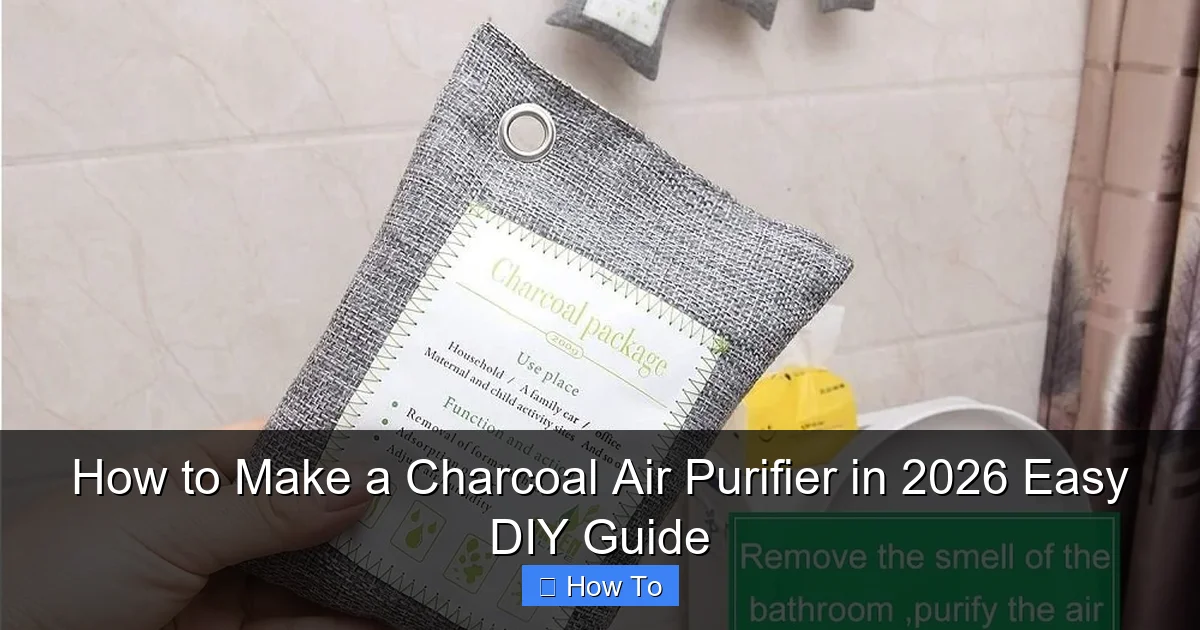How to Make a Charcoal Air Purifier in 2026 Easy DIY Guide