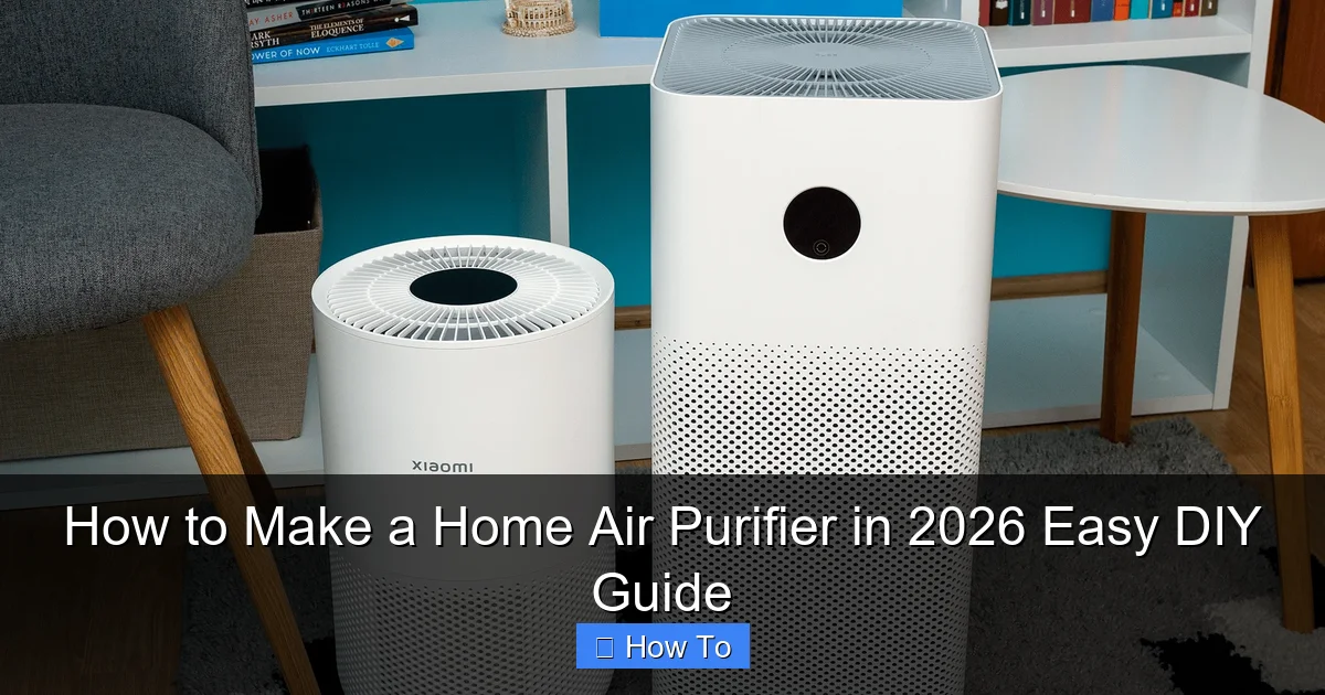 How to Make a Home Air Purifier in 2026 Easy DIY Guide