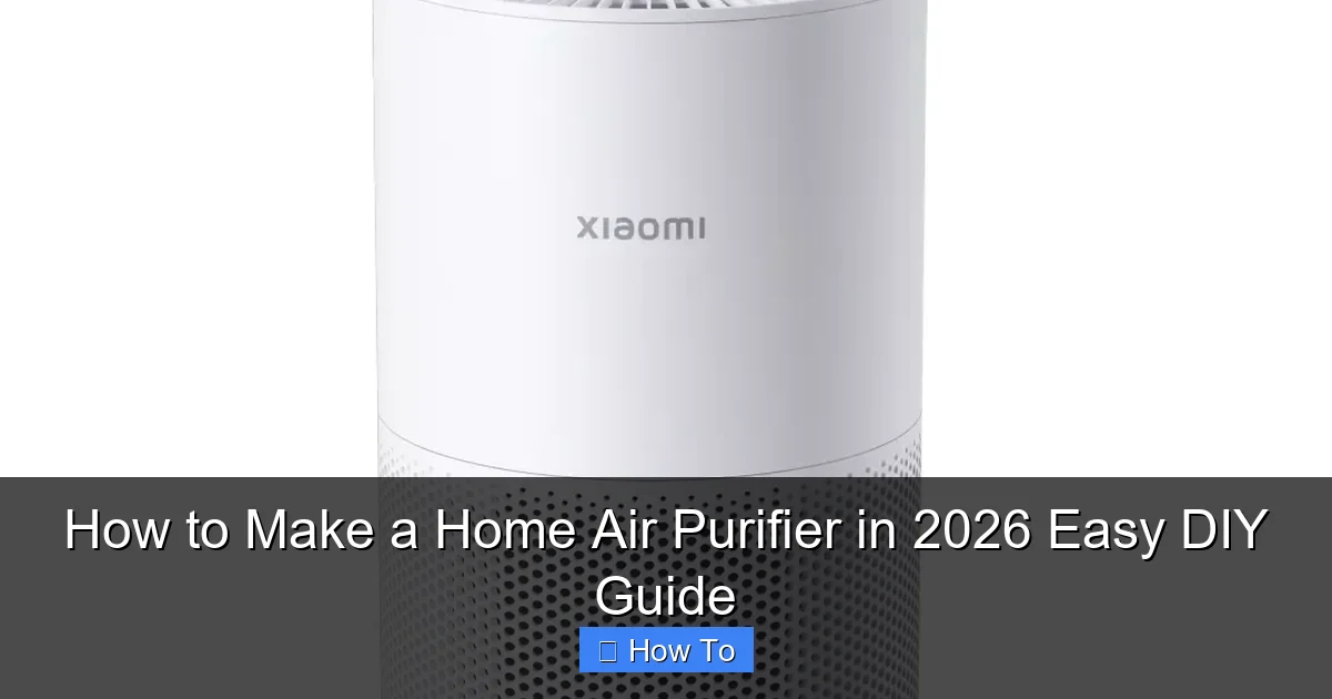 How to Make a Home Air Purifier in 2026 Easy DIY Guide