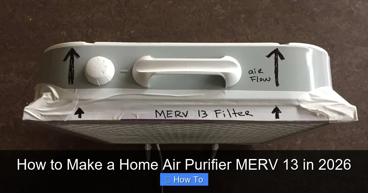 How to Make a Home Air Purifier MERV 13 in 2026