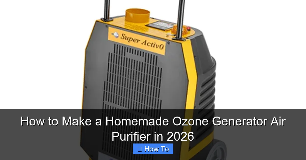 How to Make a Homemade Ozone Generator Air Purifier in 2026