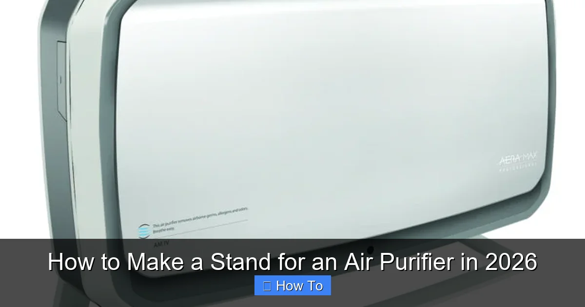 How to Make a Stand for an Air Purifier in 2026