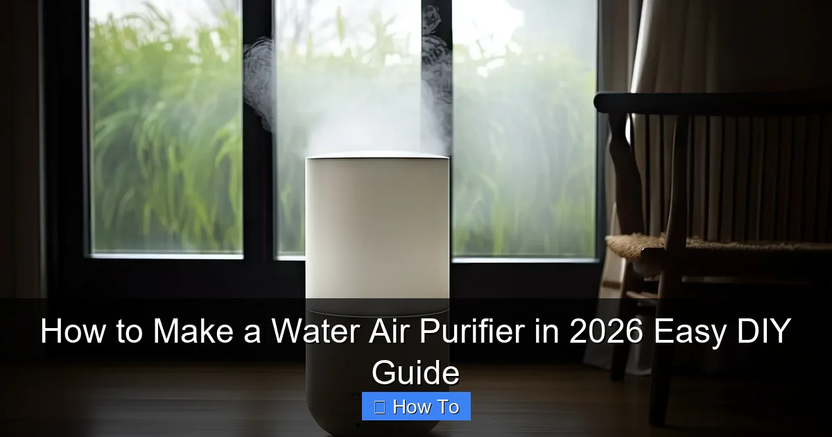 How to Make a Water Air Purifier in 2026 Easy DIY Guide