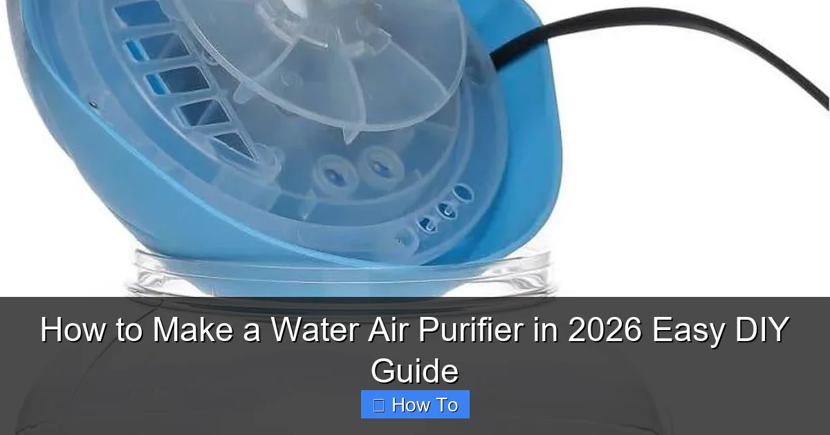 How to Make a Water Air Purifier in 2026 Easy DIY Guide