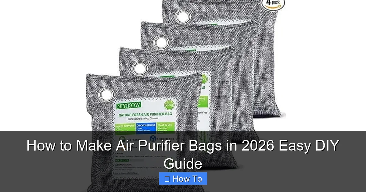 How to Make Air Purifier Bags in 2026 Easy DIY Guide