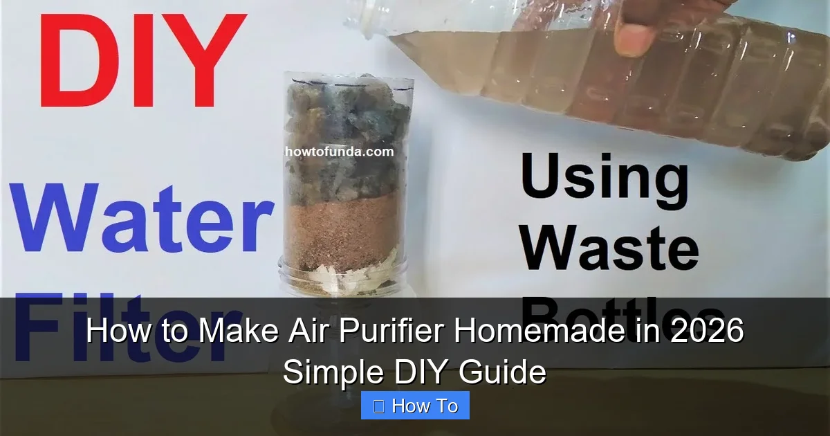 How to Make Air Purifier Homemade in 2026 Simple DIY Guide