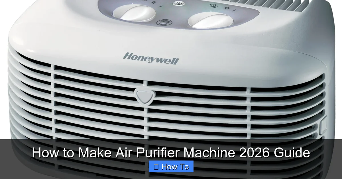 How to Make Air Purifier Machine 2026 Guide