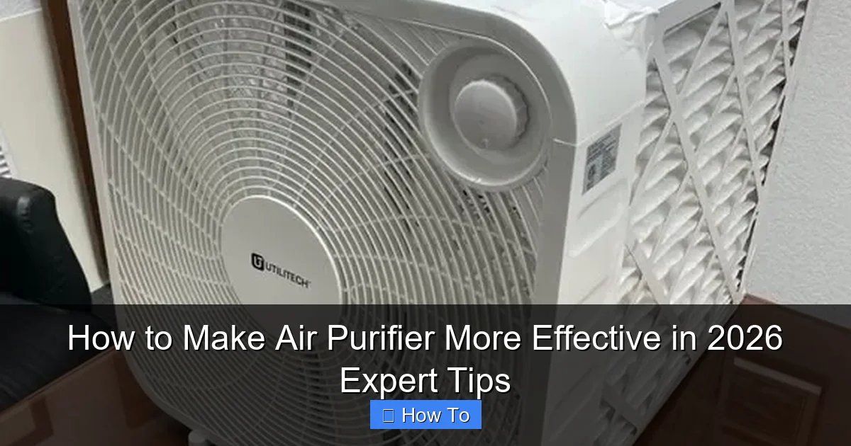 How to Make Air Purifier More Effective in 2026 Expert Tips