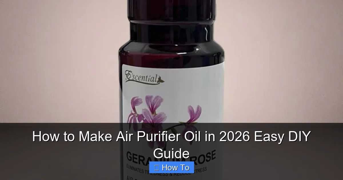 How to Make Air Purifier Oil in 2026 Easy DIY Guide