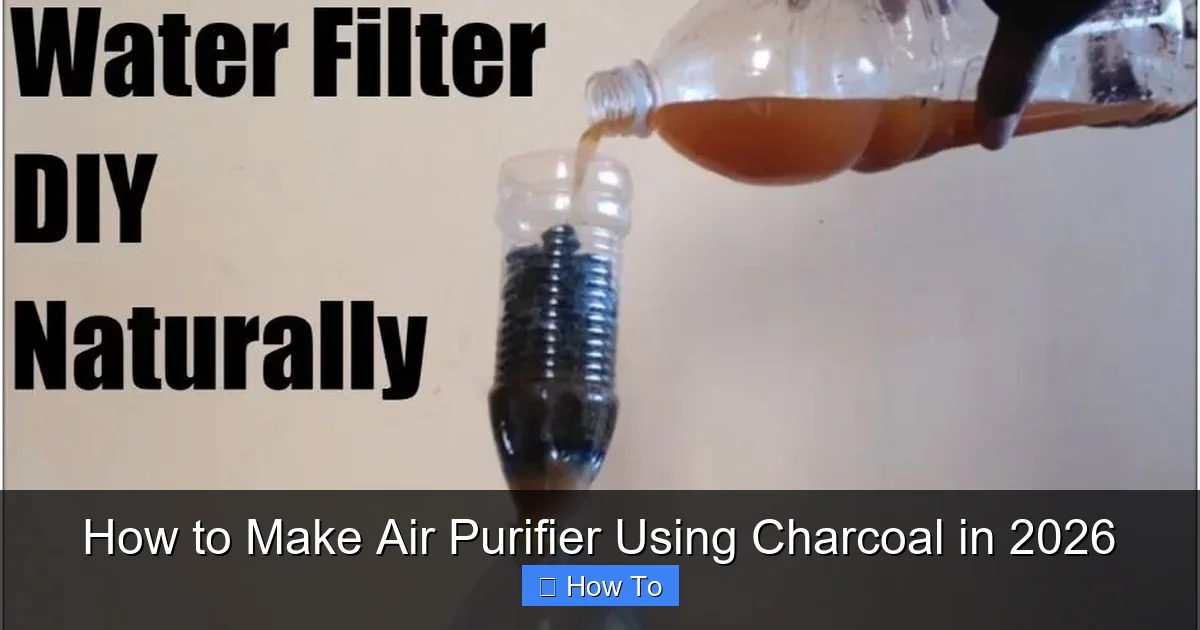 How to Make Air Purifier Using Charcoal in 2026