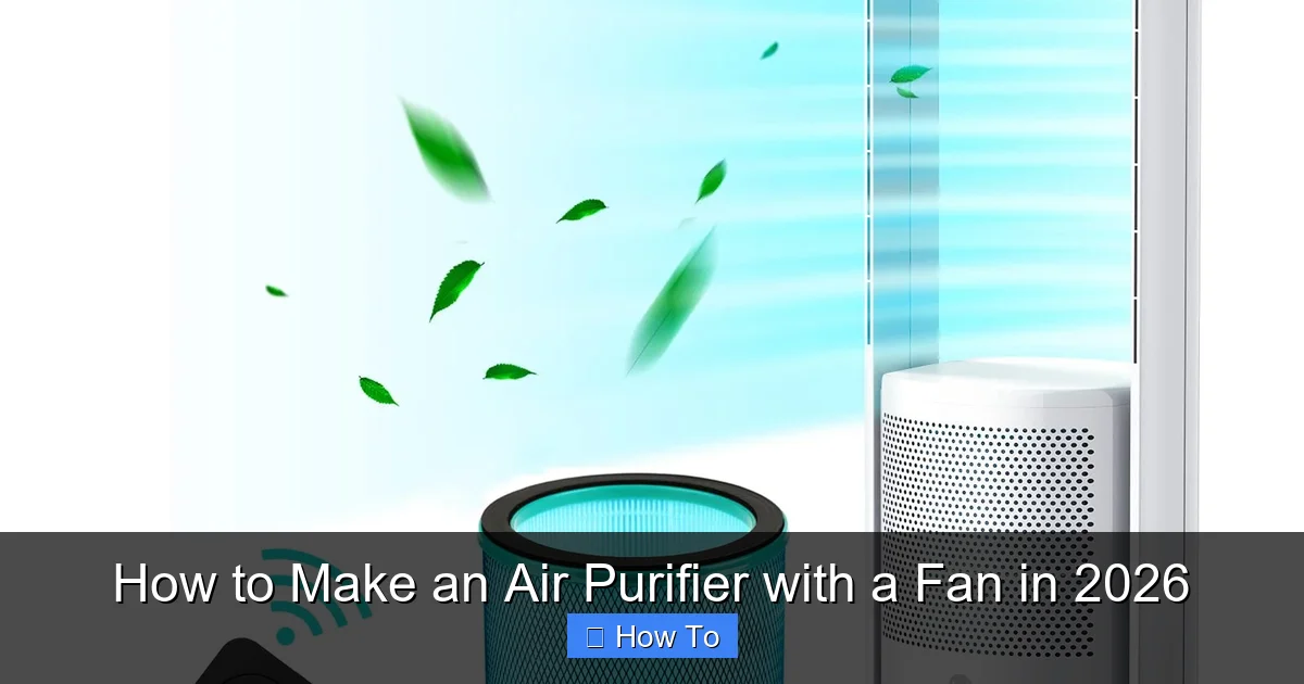 How to Make an Air Purifier with a Fan in 2026