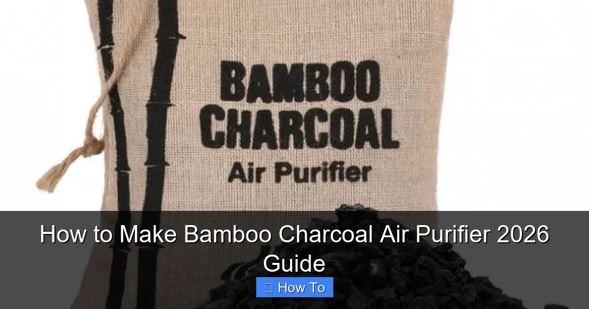 How to Make Bamboo Charcoal Air Purifier 2026 Guide
