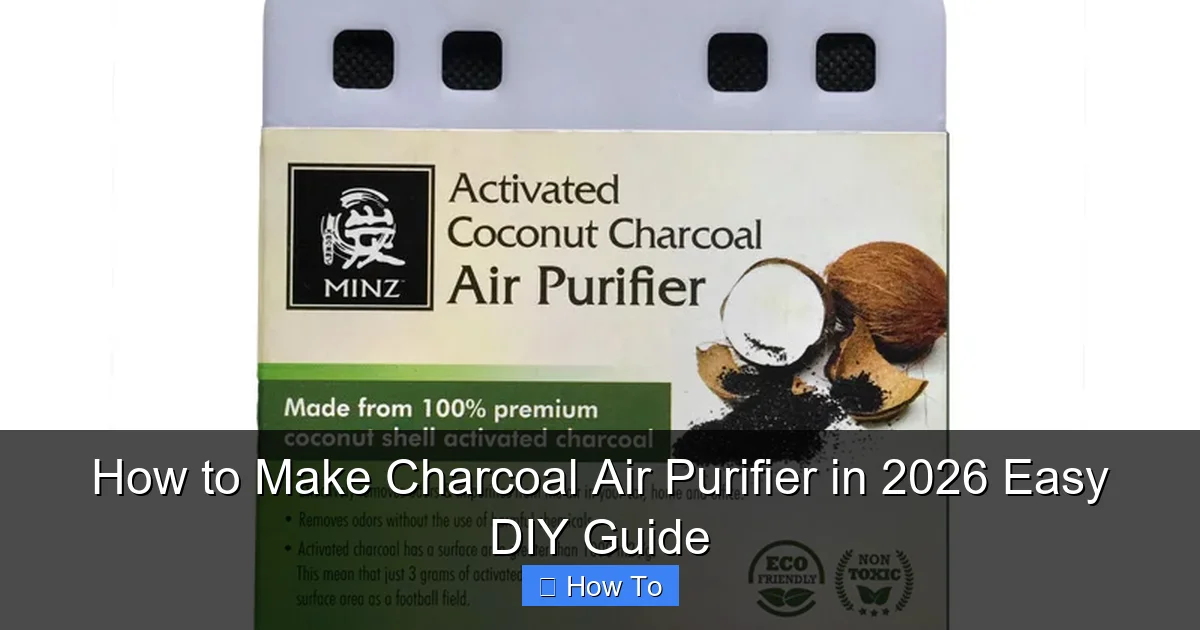 How to Make Charcoal Air Purifier in 2026 Easy DIY Guide