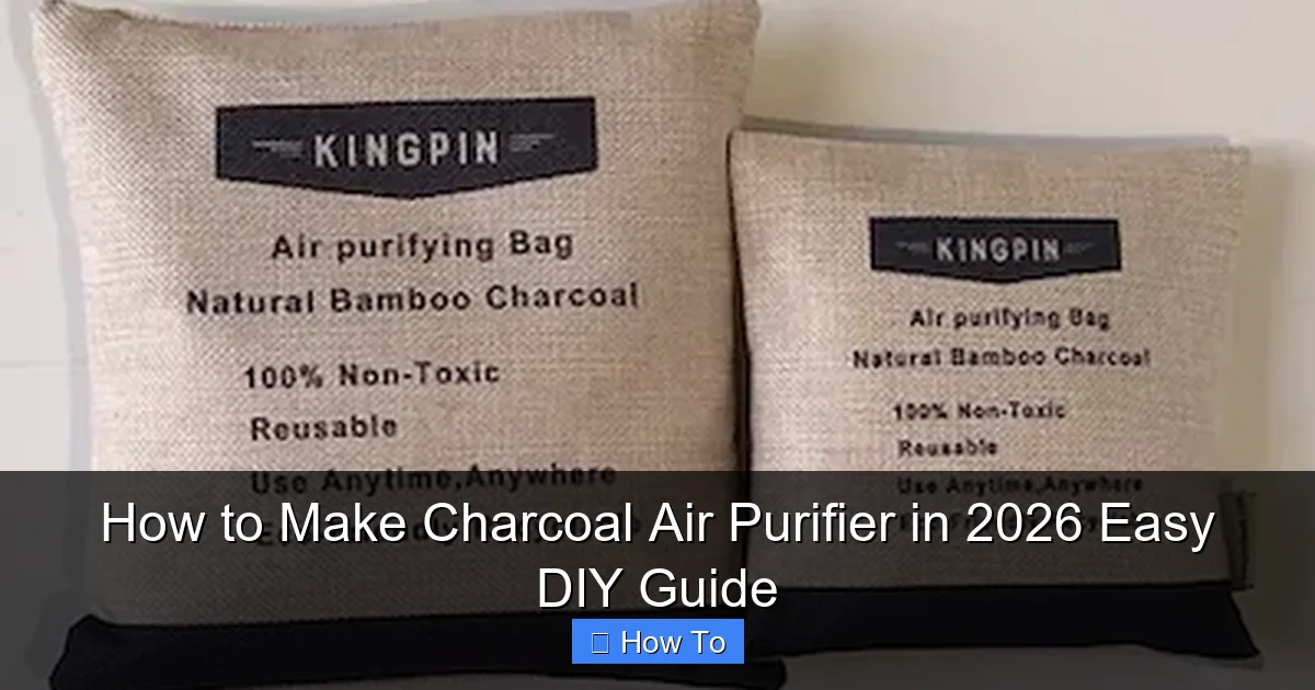 How to Make Charcoal Air Purifier in 2026 Easy DIY Guide