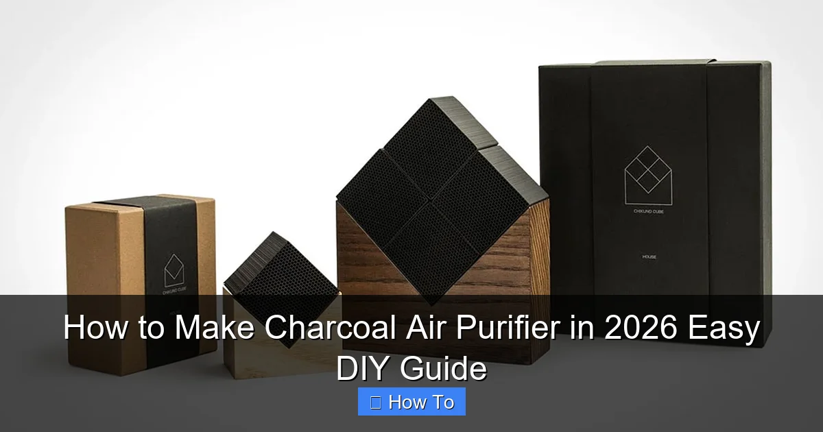 How to Make Charcoal Air Purifier in 2026 Easy DIY Guide