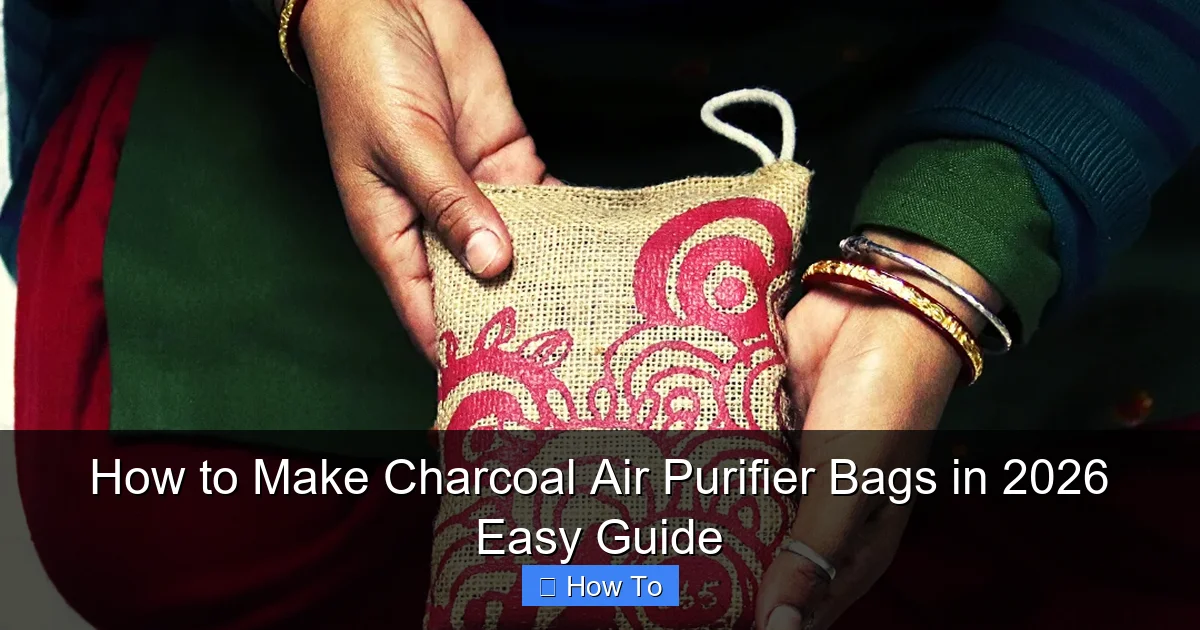 How to Make Charcoal Air Purifier Bags in 2026 Easy Guide