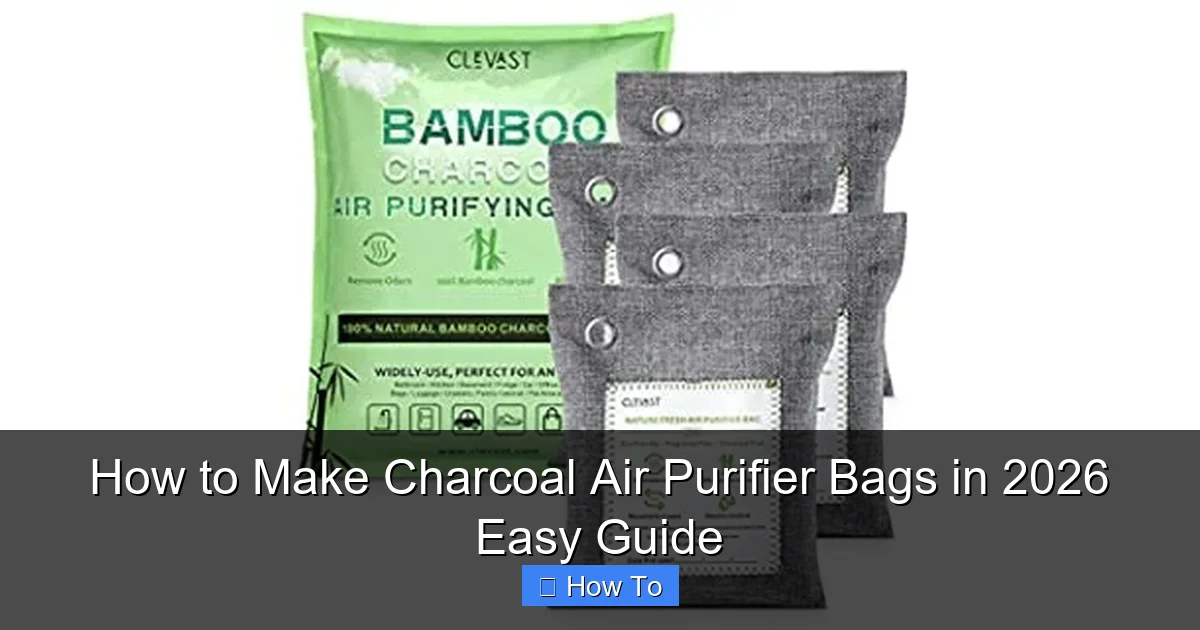How to Make Charcoal Air Purifier Bags in 2026 Easy Guide