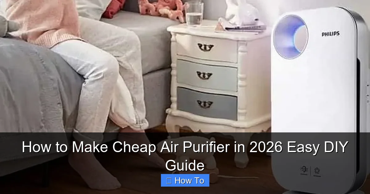 How to Make Cheap Air Purifier in 2026 Easy DIY Guide