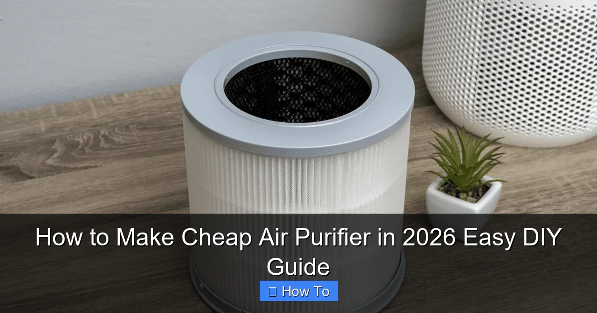 How to Make Cheap Air Purifier in 2026 Easy DIY Guide