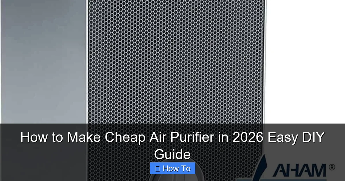How to Make Cheap Air Purifier in 2026 Easy DIY Guide