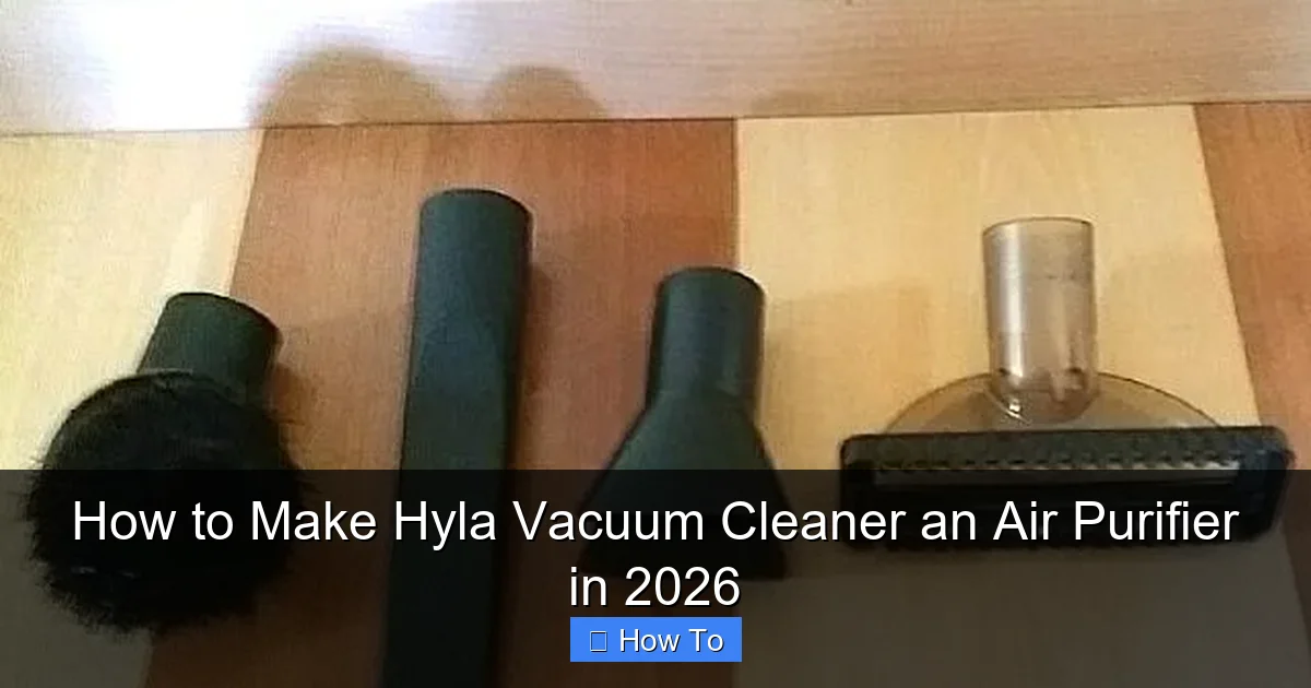 How to Make Hyla Vacuum Cleaner an Air Purifier in 2026