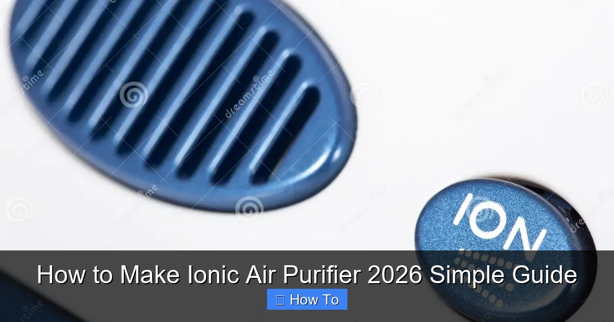 How to Make Ionic Air Purifier 2026 Simple Guide