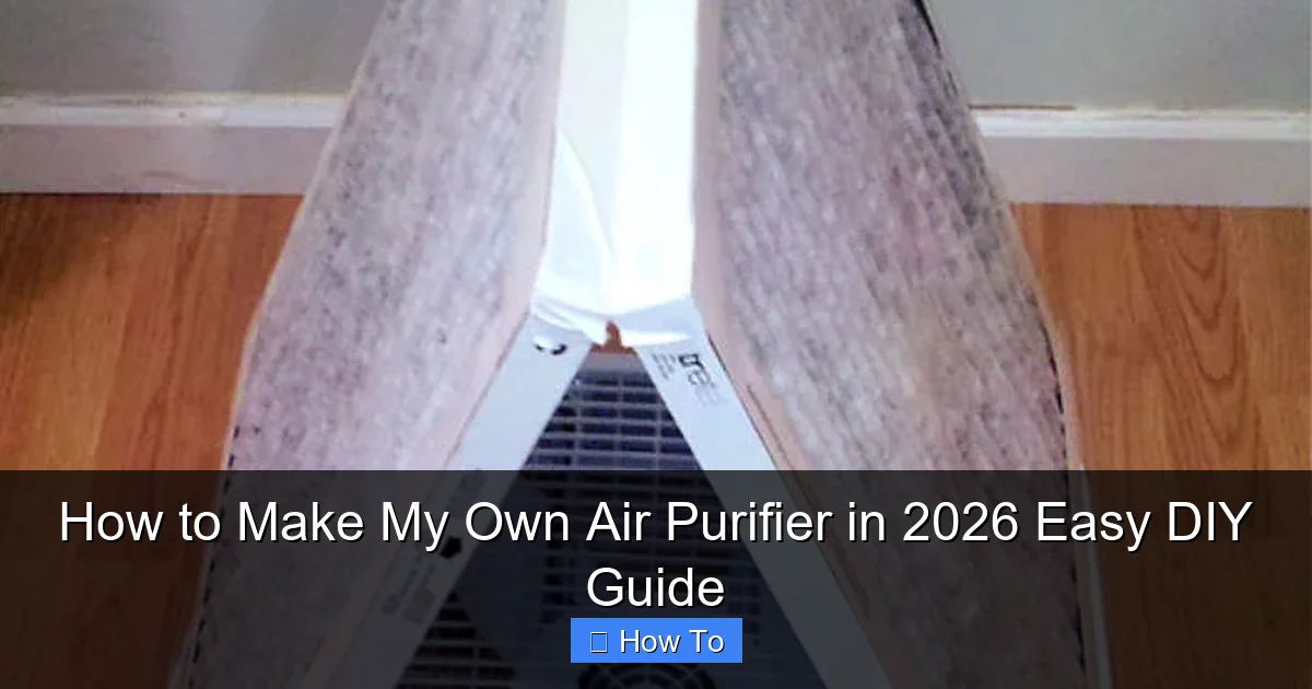 How to Make My Own Air Purifier in 2026 Easy DIY Guide