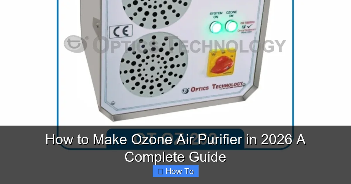 How to Make Ozone Air Purifier in 2026 A Complete Guide