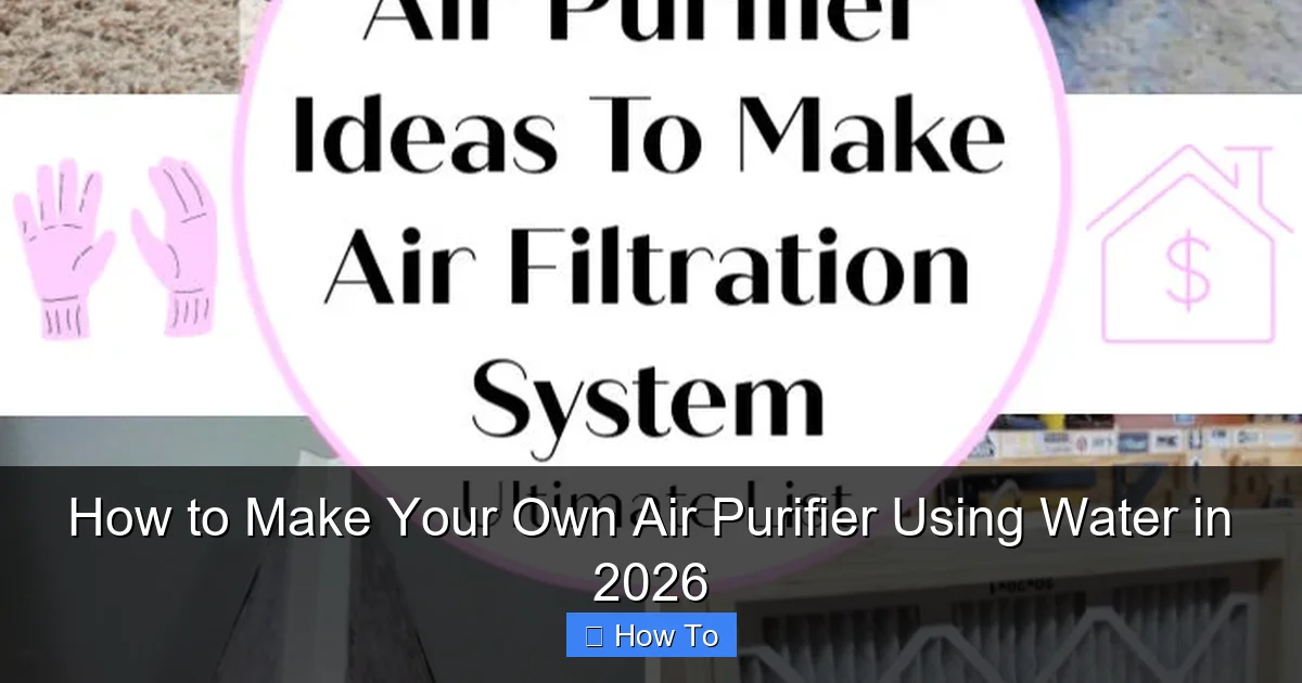 How to Make Your Own Air Purifier Using Water in 2026